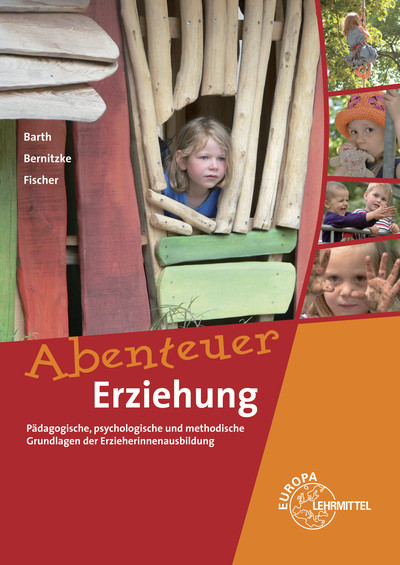 Abenteuer Erziehung - Hans-Dietrich Barth, Fred Bernitzke, Winfried Fischer