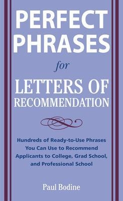 Perfect Phrases for Letters of Recommendation - Paul Bodine