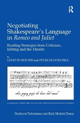 Negotiating Shakespeare's Language in Romeo and Juliet - Lynette Hunter, Peter Lichtenfels