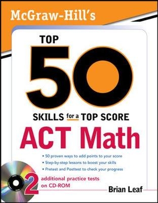 McGraw-Hill's Top 50 Skills for a Top Score: ACT Math - Brian Leaf