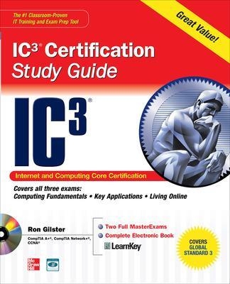 Internet Core and Computing IC3 Certification Global Standard 3 Study Guide - Ron Gilster