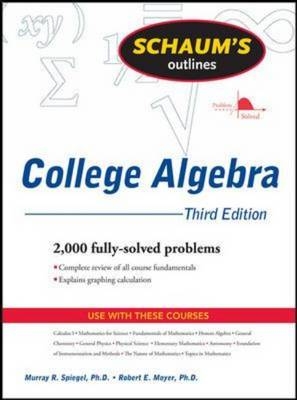 Schaum's Outline of College Algebra, Third Edition - Murray Spiegel, Robert Moyer