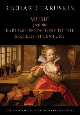 The Oxford History of Western Music: Music from the Earliest Notations to the Sixteenth Century - Richard Taruskin