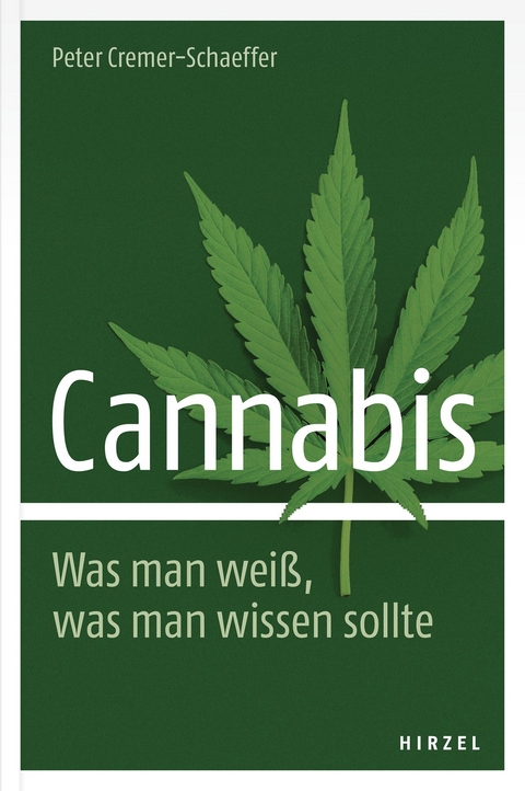 Cannabis. Was man weiß, was man wissen sollte - Peter Cremer-Schaeffer