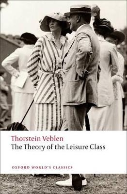 The Theory of the Leisure Class - Thorstein Veblen