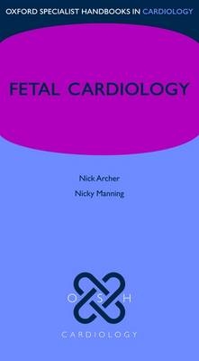 Fetal Cardiology - Nick Archer, Nicky Manning