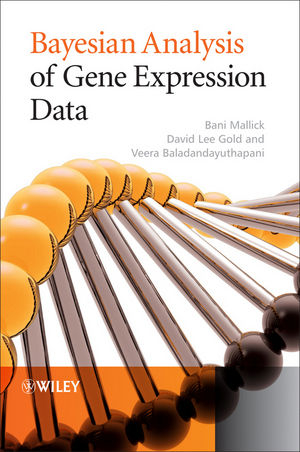 Bayesian Analysis of Gene Expression Data - Bani K. Mallick, David Gold, Veera Baladandayuthapani