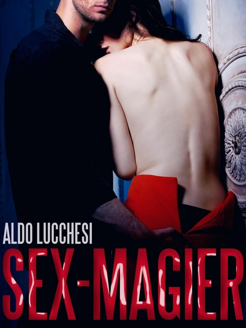 Ebook Sex Magier Von Aldo Lucchesi Isbn 978 87 11 71799 8 Sofort Download Kaufen Lehmanns De