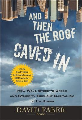 And Then the Roof Caved In - David Faber