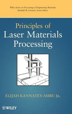 Principles of Laser Materials Processing - E Kannatey–Asibu