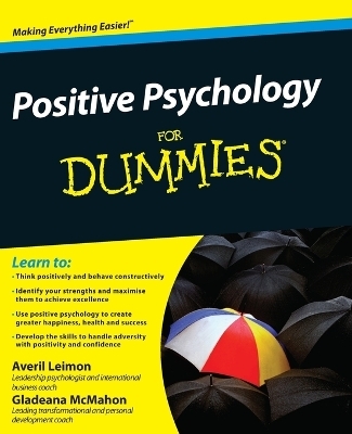 Positive Psychology For Dummies - Averil Leimon, Gladeana McMahon