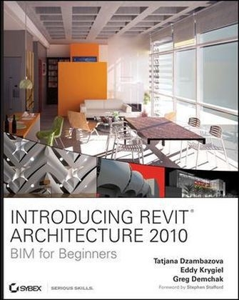 Introducing Revit Architecture 2010 - Tatjana Dzambazova, Eddy Krygiel, Greg Demchak