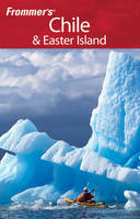 Frommer's Chile and Easter Island - Nicholas Gill, Caroline Lascom, Christie Pashby