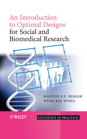 An Introduction to Optimal Designs for Social and Biomedical Research - Martijn P.F. Berger, Weng-Kee Wong
