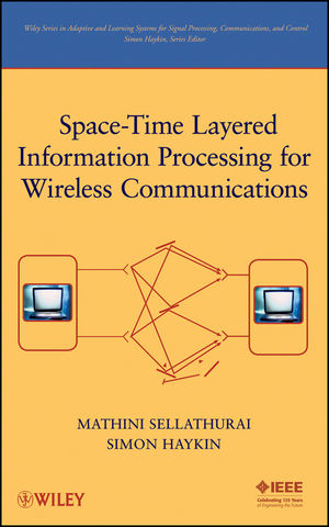 Space-Time Layered Information Processing for Wireless Communications - Mathini Sellathurai, Simon Haykin