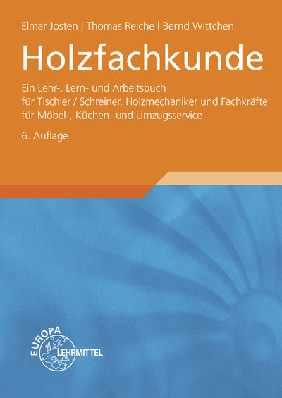 Holzfachkunde - Elmar Josten, Thomas Reiche, Bernd Wittchen