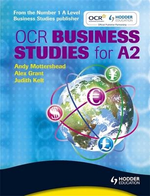 OCR Business Studies for A2 - Andy Mottorshead, Judith Kelt, Alex Grant