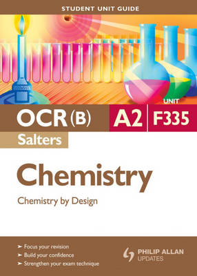 OCR(B) A2 Chemistry (Salters) Student Unit Guide: Unit F335 Chemistry by Design - Frank Harriss