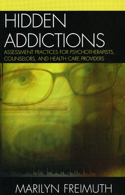 Hidden Addictions - Marilyn Freimuth