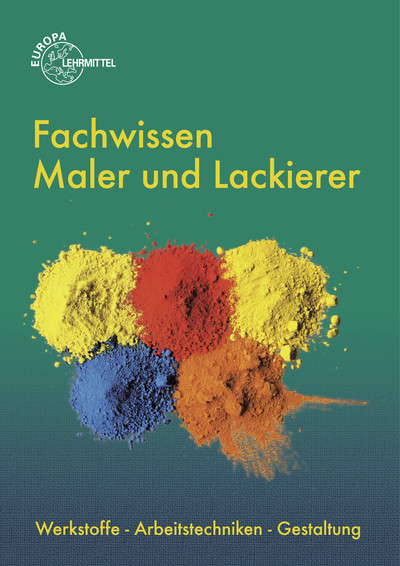 Fachwissen Maler und Lackierer - Peter Grebe, Hans-Jörg Leeuw, Stephan Lütten, Helmut Sirtl