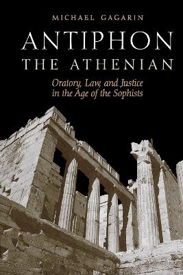 Antiphon the Athenian - Michael Gagarin