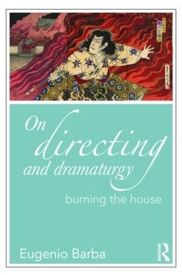 On Directing and Dramaturgy - Eugenio Barba