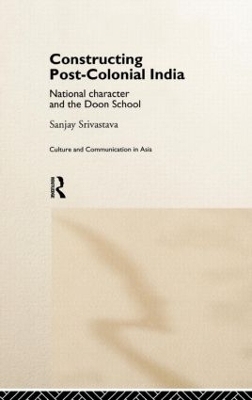 Constructing Post-Colonial India - Sanjay Srivastava