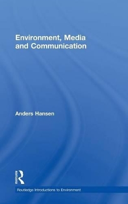 Environment, Media and Communication - Anders Hansen