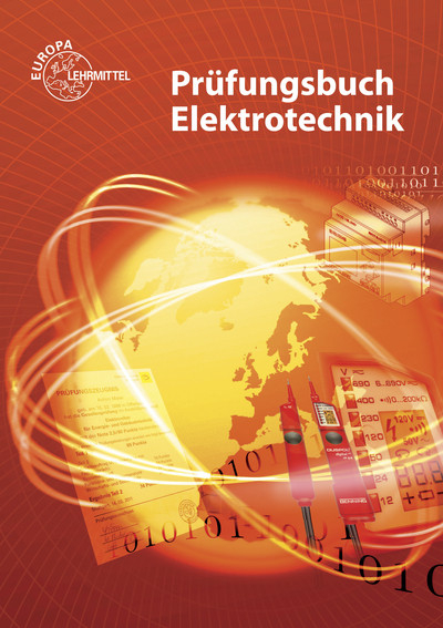 Prüfungsbuch Elektrotechnik - Horst Bumiller, Monika Burgmaier, Patricia Burgmaier, Ralf Gwinner, Jürgen Schwarz, Klaus Tkotz