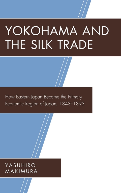 Yokohama and the Silk Trade -  Yasuhiro Makimura