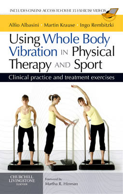 Using Whole Body Vibration in Physical Therapy and Sport - Alfio Albasini, Martin Krause, Ingo Volker Rembitzki