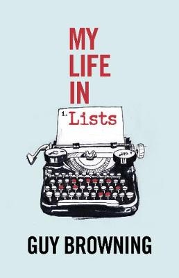 My Life in Lists -  Guy Browning