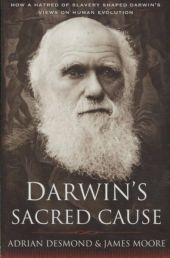 Darwin's Sacred Cause - Adrian Desmond, James Moore