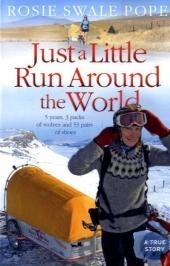 Just a Little Run Around the World - Rosie Swale Pope