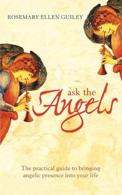Ask The Angels - Rosemary Ellen Guiley