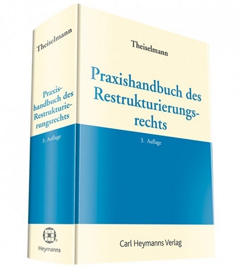 Praxishandbuch des Restrukturierungsrechts - 