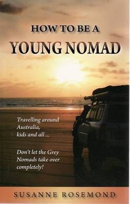 How to be a Young Nomad - Susanne Rosemond