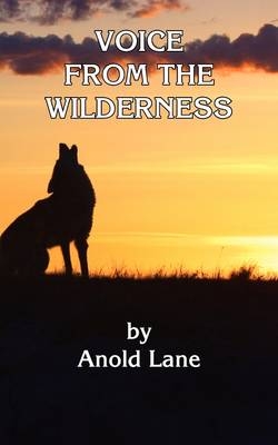 Voice From the Wilderness - Anold Lane