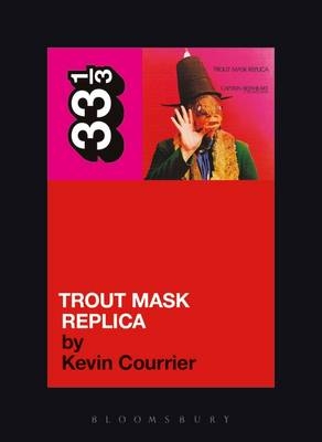 Captain Beefheart's Trout Mask Replica - Courrier Kevin Courrier