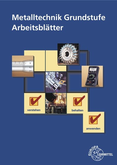 Metalltechnik Grundstufe Arbeitsblätter - Dietmar Morgner, Bernhard Schellmann