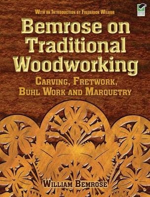 Bemrose on Traditional Woodworking - Edmund Dulac, William Bemrose