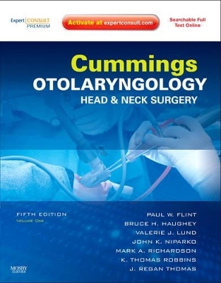 Cummings Otolaryngology - Head and Neck Surgery - Paul W. Flint, Bruce H. Haughey, Valerie J. Lund, John K. Niparko, Mark A. Richardson