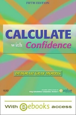 Calculate with Confidence - Text and E-Book Package - Deborah C Morris