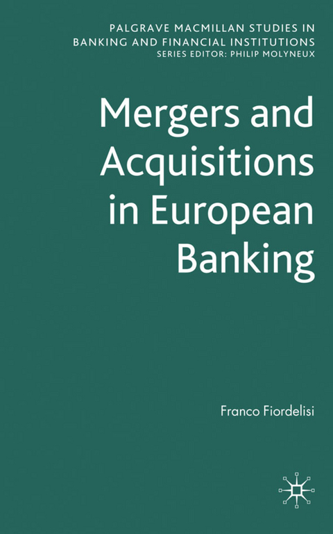 Mergers and Acquisitions in European Banking - F. Fiordelisi