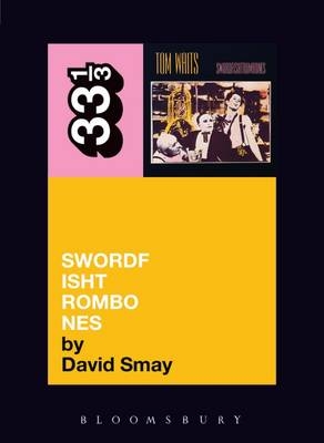 Tom Waits' Swordfishtrombones -  Smay David Smay