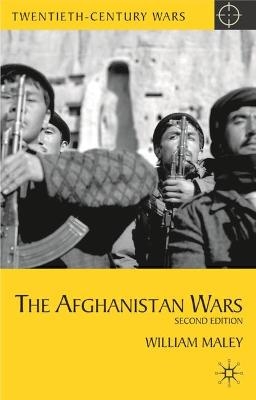 The Afghanistan Wars - William Maley