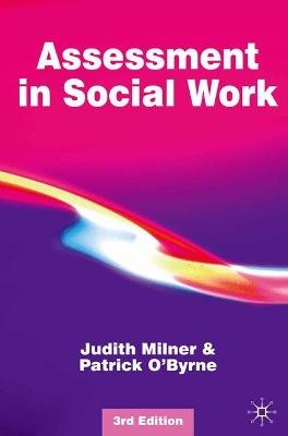 Assessment in Social Work - Judith Milner, Patrick O'Byrne