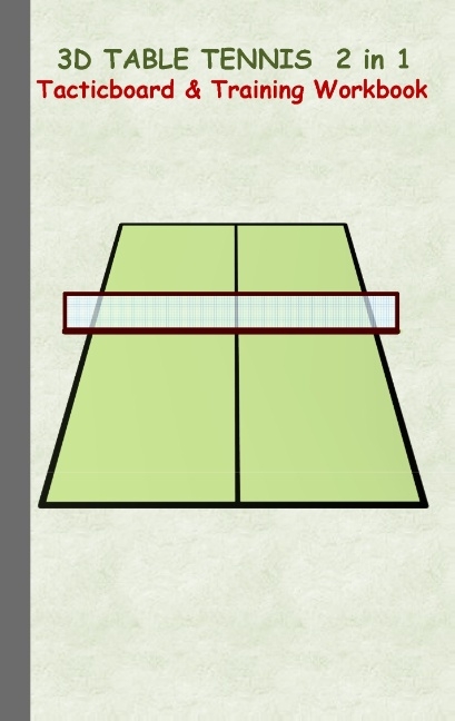 3D Table Tennis Tacticboard and Training Workbook - Theo von Taane