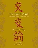 On Friendship - Matteo Ricci