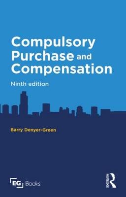 Compulsory Purchase and Compensation - Barry Denyer-Green